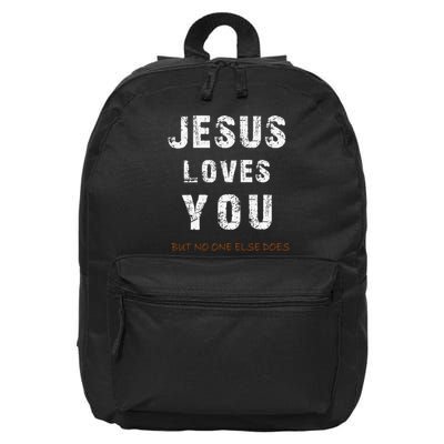 Jesus Loves You But No One Else Does 16 in Basic Backpack