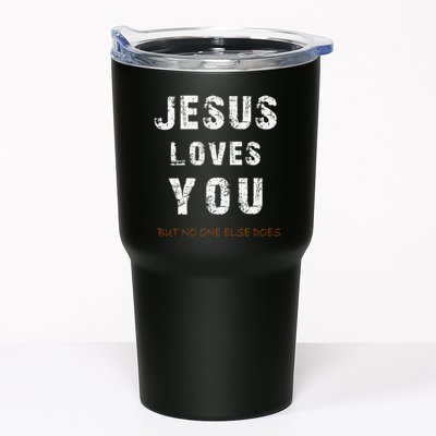 Jesus Loves You But No One Else Does Tumbler