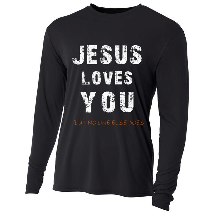 Jesus Loves You But No One Else Does Cooling Performance Long Sleeve Crew
