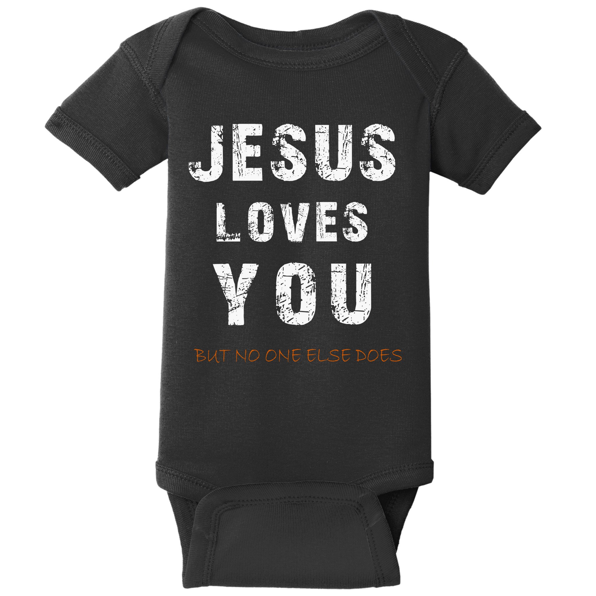 Jesus Loves You But No One Else Does Baby Bodysuit