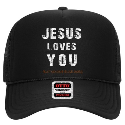 Jesus Loves You But No One Else Does Trucker Hat