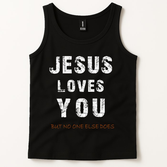Jesus Loves You But No One Else Does Tank Top