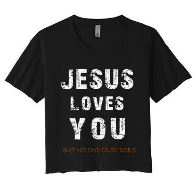 Jesus Loves You But No One Else Does Crop Top