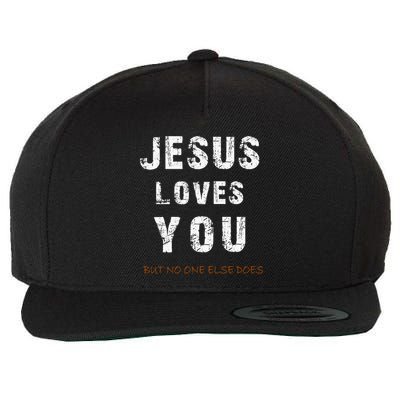 Jesus Loves You But No One Else Does Wool Snapback Cap