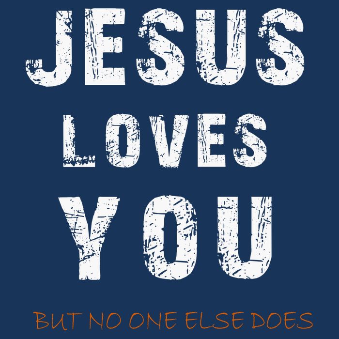 Jesus Loves You But No One Else Does Infant Baby Jersey Bodysuit