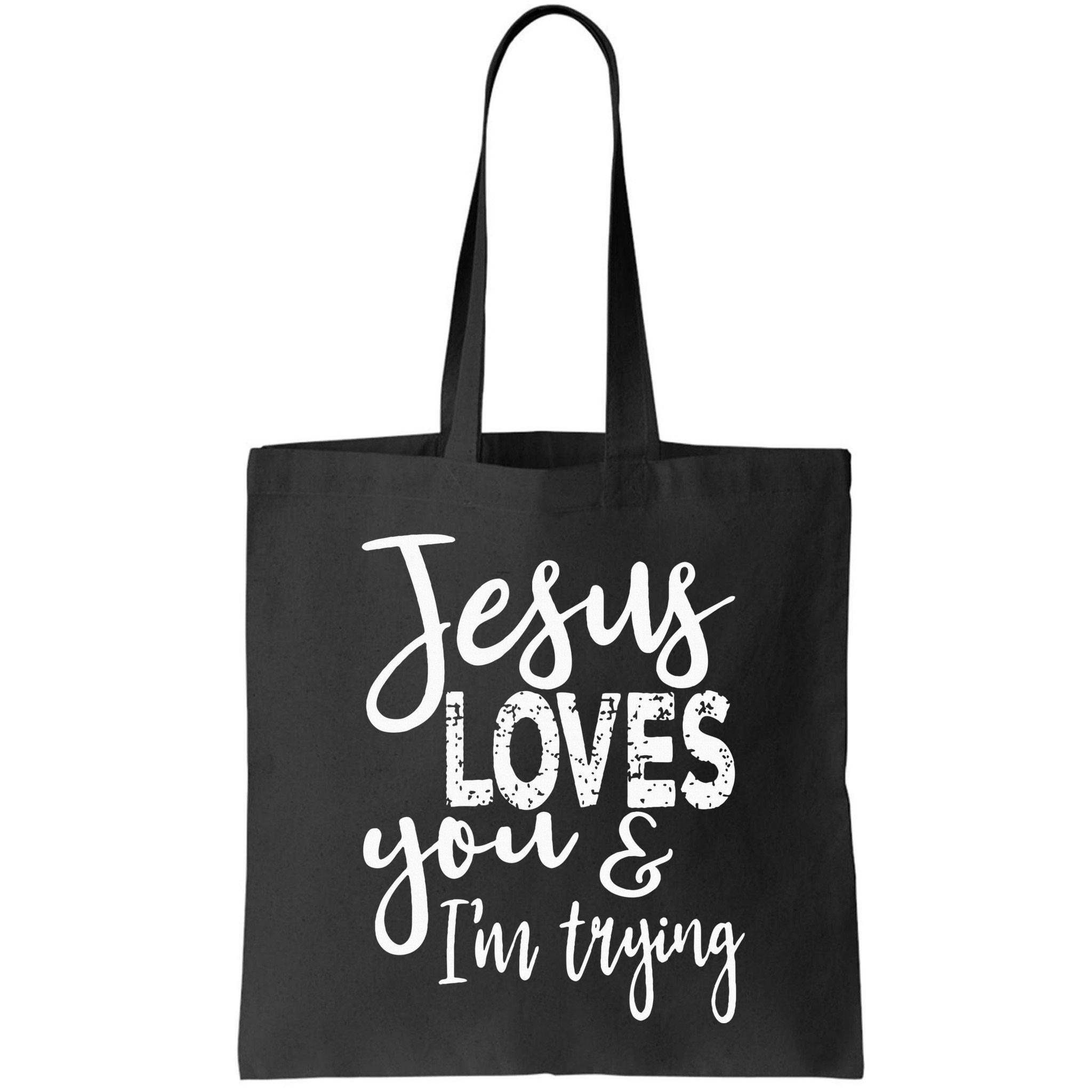 Jesus Loves You & IM Trying Bag