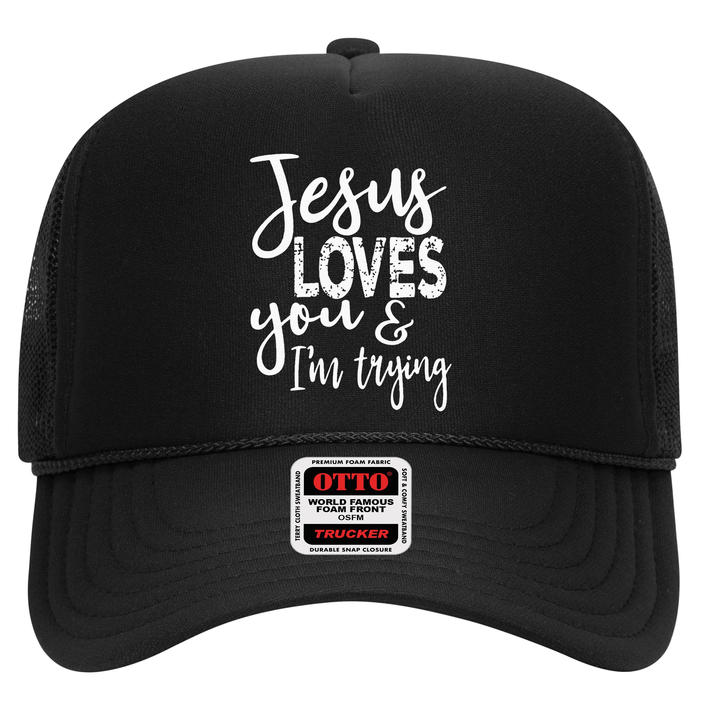 Jesus Loves You & IM Trying Hat