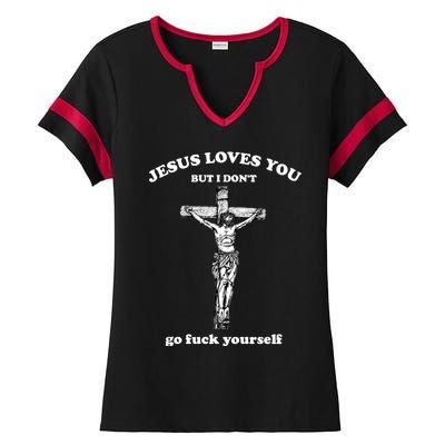 Jesus Loves You But I Don't Fvck Yourself Ladies Halftime Notch Neck Tee