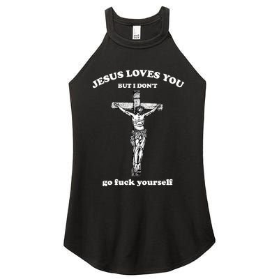 Jesus Loves You But I Don't Fvck Yourself Women's Perfect Tri Rocker Tank