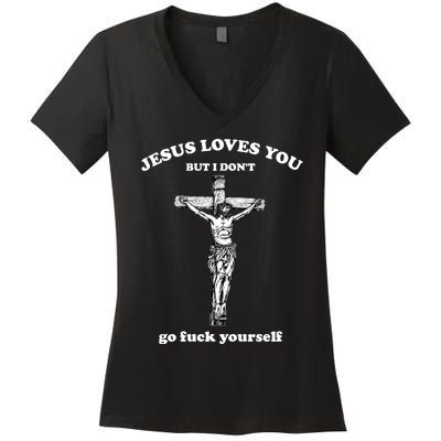 Jesus Loves You But I Don't Fvck Yourself Women's V-Neck T-Shirt