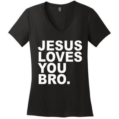 Jesus Loves You Bro. Christian Faith Women's V-Neck T-Shirt