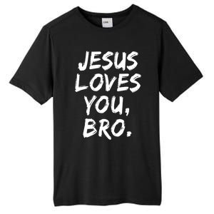 Jesus Loves You Bro Christian Believer Faith God Religious Gift Tall Fusion ChromaSoft Performance T-Shirt