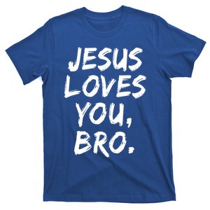 Jesus Loves You Bro Christian Believer Faith God Religious Gift T-Shirt