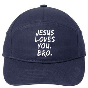 Jesus Loves You Bro Christian Believer Faith God Religious Gift 7-Panel Snapback Hat