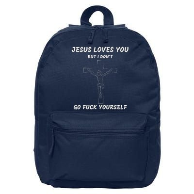 Jesus Loves You But I Dont Jesus For 16 in Basic Backpack