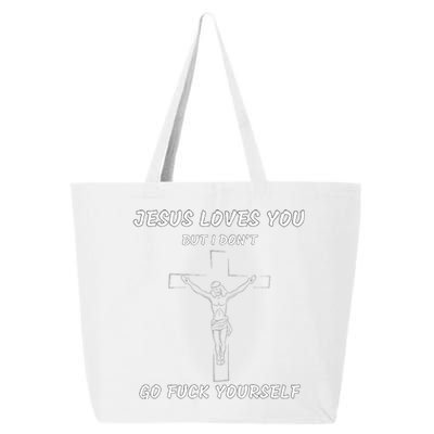 Jesus Loves You But I Dont Jesus For 25L Jumbo Tote