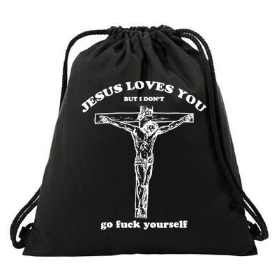 Jesus Loves You But I Dont Drawstring Bag