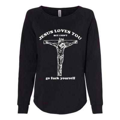 Jesus Loves You But I Dont Womens California Wash Sweatshirt