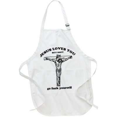 Jesus Loves You But I Dont Apron