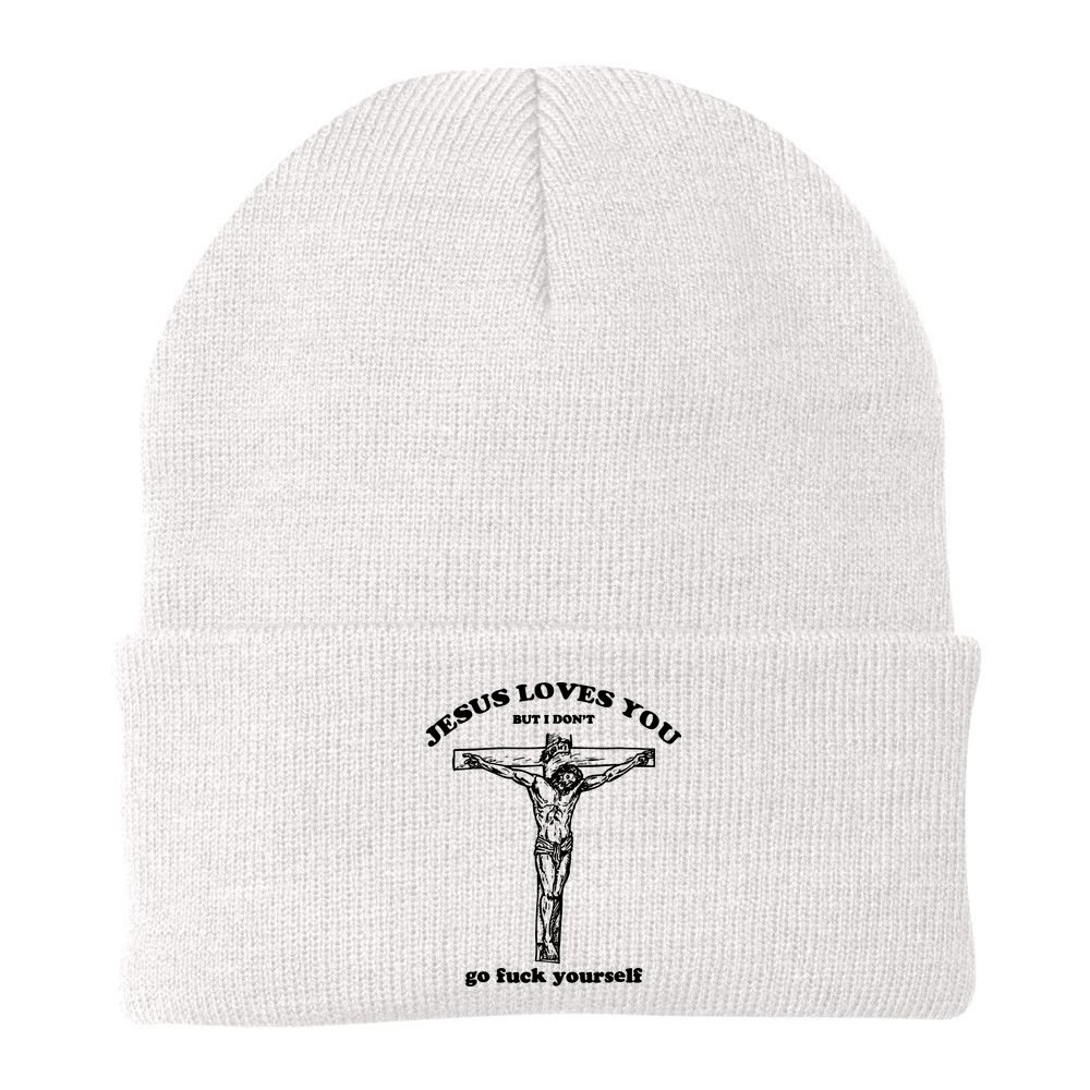 Jesus Loves You But I Dont Beanie