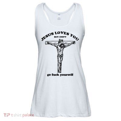 Jesus Loves You But I Dont Ladies Essential Flowy Tank