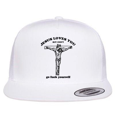 Jesus Loves You But I Dont Flatbill Hat