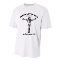 Jesus Loves You But I Dont Youth Performance Sprint T-Shirt