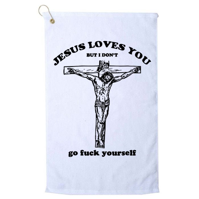 Jesus Loves You But I Dont Golf Towel