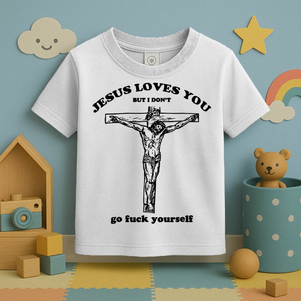 Jesus Loves You But I Dont Toddler T-Shirt