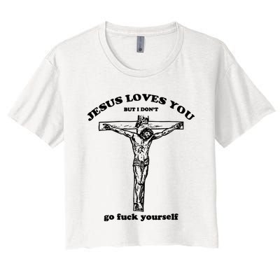 Jesus Loves You But I Dont Women's Crop Top Tee