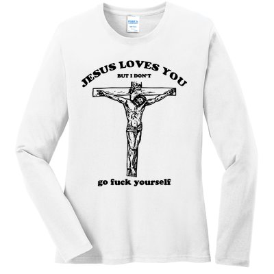 Jesus Loves You But I Dont Ladies Long Sleeve Shirt