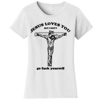 Jesus Loves You But I Dont Women's T-Shirt