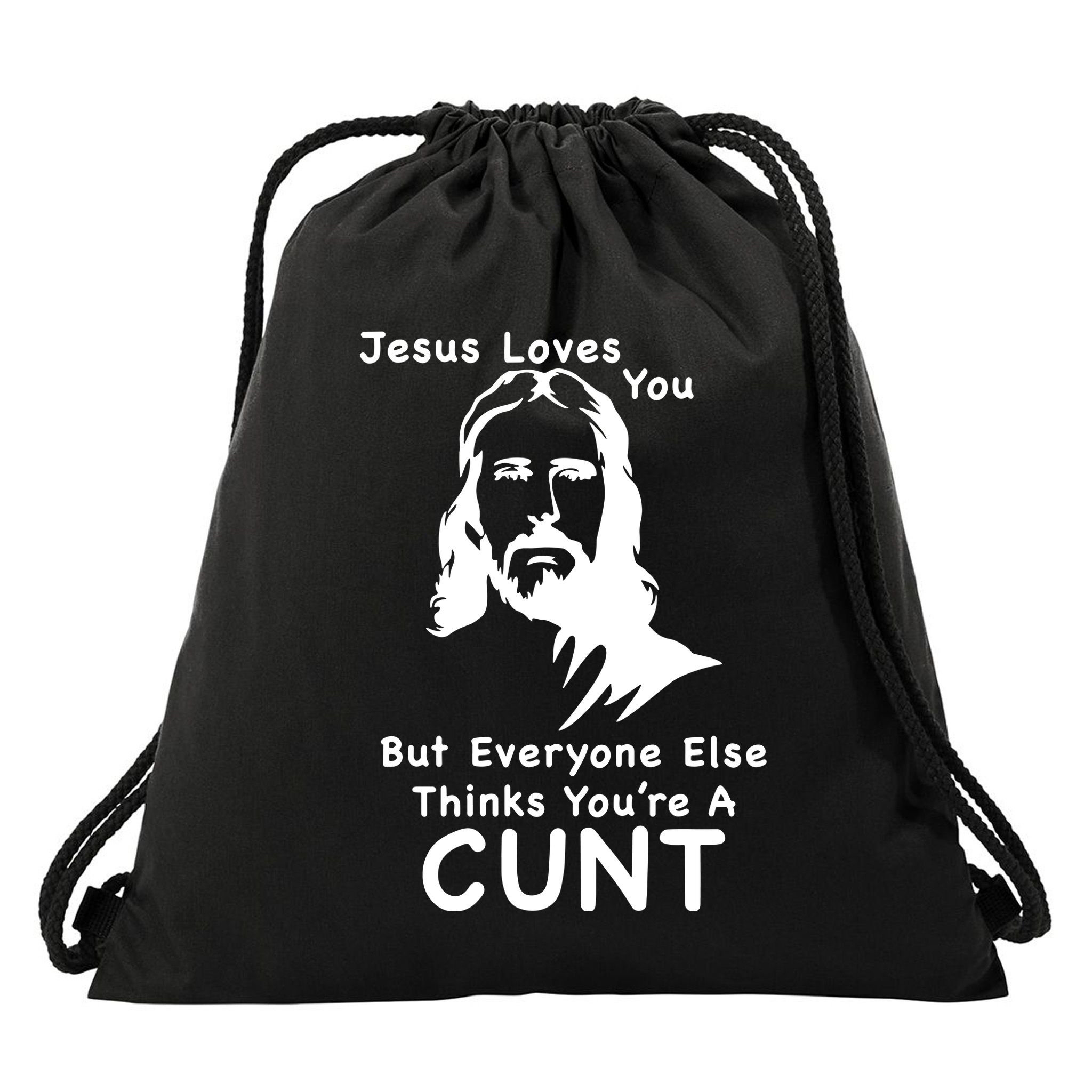 Jesus Loves You But Still A Cunt Drawstring Bag