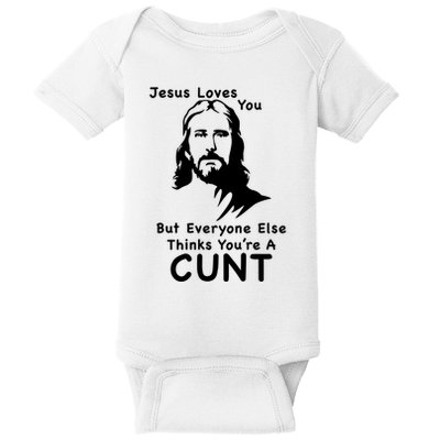 Jesus Loves You But Still A Cunt Baby Bodysuit