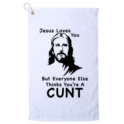 Jesus Loves You But Still A Cunt Golf Towel