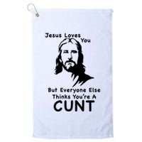 Jesus Loves You But Still A Cunt Golf Towel