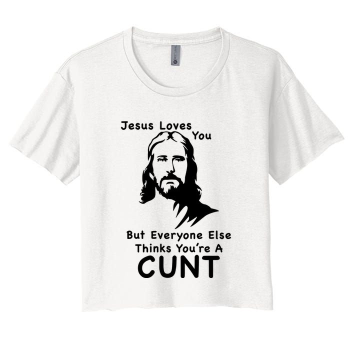 Jesus Loves You But Still A Cunt Women's Crop Top Tee