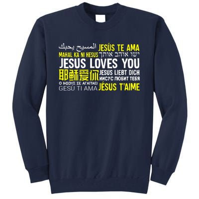 Jesus Loves You In Many Languages Great Tall Sweatshirt