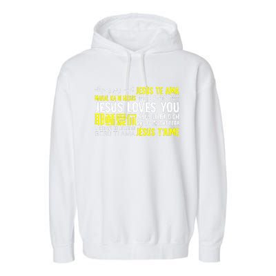 Jesus Loves You In Many Languages Great Garment-Dyed Fleece Hoodie