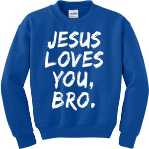 Jesus Loves You Bro Christian Believer Faith God Religious Gift Kids Sweatshirt