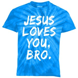 Jesus Loves You Bro Christian Believer Faith God Religious Gift Kids Tie-Dye T-Shirt