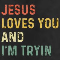 Jesus Loves You And Im Tryin Funny Christian Gift 11oz C Handle Ceramic Mug