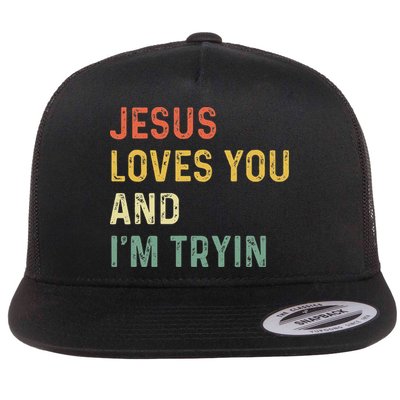 Jesus Loves You And Im Tryin Funny Christian Gift Flatbill Hat