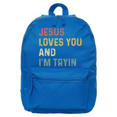 Jesus Loves You And Im Tryin Funny Christian Gift 16 in Basic Backpack