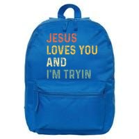 Jesus Loves You And Im Tryin Funny Christian Gift 16 in Basic Backpack
