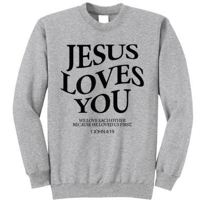 Jesus Loves You We Love Each Other Tall Sweatshirt