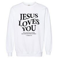 Jesus Loves You We Love Each Other Garment-Dyed Sweatshirt