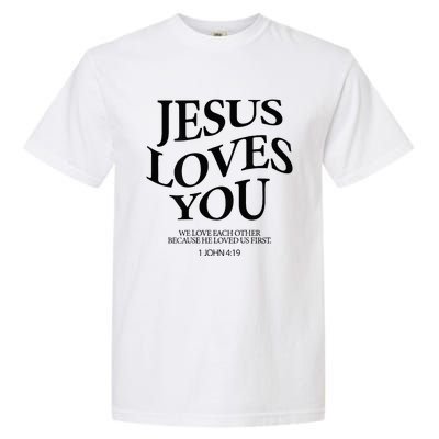 Jesus Loves You We Love Each Other Garment-Dyed Heavyweight T-Shirt