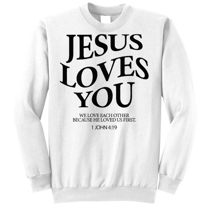 Jesus Loves You We Love Each Other Sweatshirt