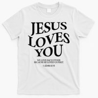 Jesus Loves You We Love Each Other T-Shirt